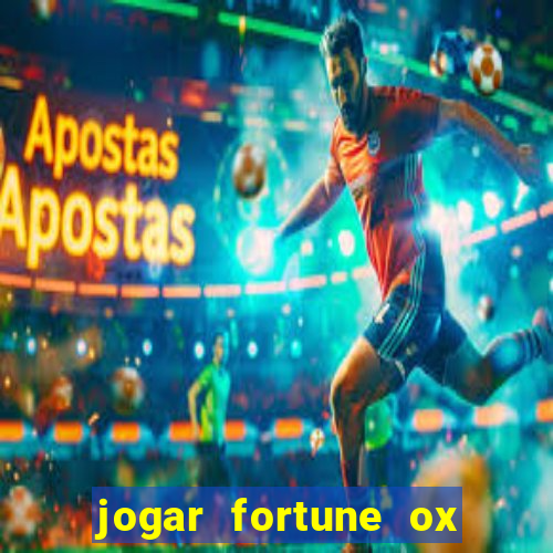 jogar fortune ox demo gratis